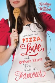 Pizza, Love, and Other Stuff That Made Me Famous (Christy Ottaviano Books)