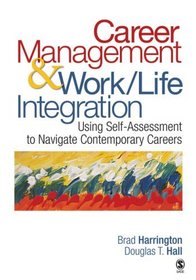 Career Management & Work-Life Integration: Using Self-Assessment to Navigate Contemporary Careers