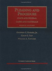 Cases and Materials on Pleading and Procedure, State and Federal 8th (University Casebook Series)