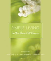 Simple Living for the Worn Out Woman (Lists to Live By)