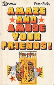 Amaze and Amuse Your Friends (Piccolo Books)