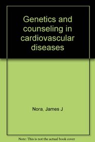 Genetics and counseling in cardiovascular diseases