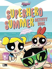 Superhero Summer Activity Book (The Powerpuff Girls)