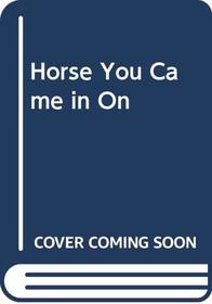 The Horse You Came in On (Richard Jury)