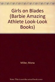 Girls On Blades (Barbie Amazing Athlete Look-Look Books)
