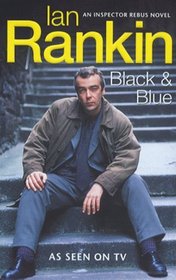 BLACK and BLUE: An Inspector Rebus Novel