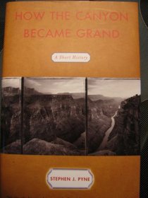 How the Canyon Became Grand: A Short History