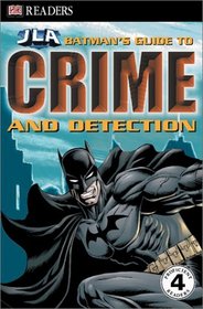 Batman's Guide to Crime  Detection (DK Readers: JLA)