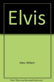 Elvis: Text, William Allen