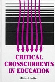 Critical Crosscurrents in Education