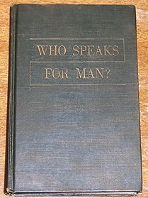 Who Speaks for Man?