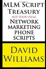 MLM Script Treasury Not Your Usual Network Marketing Phone Scripts