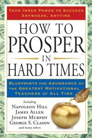 How to Prosper in Hard Times