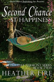 Second Chance at Happiness (Holiday, Vermont) (Volume 2)