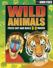 Wild Animals (Born Free 3D Mask Books)