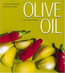 Olive Oil: An Italian Pantry (Italian Pantry Collection)