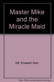 Master Mike and the Miracle Maid