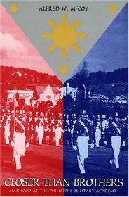 Closer Than Brothers : Manhood at the Philippine Military Academy
