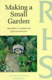 Making a Small Garden (Wisley Gardening Companion)