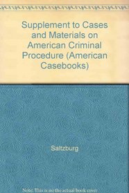 Supplement to American Criminal Procedure: Cases and Commentary (American Casebook Series and Other Coursebooks)