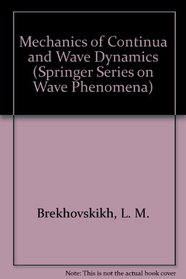 Mechanics of Continua and Wave Dynamics (Springer Series on Wave Phenomena)