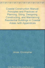 Coastal Construction Manual: Principles and Practices of Planning, Siting, Designing, Constructing, and Maintaining Residential Buildings in Coastal Areas (Vol. 2 & 3)