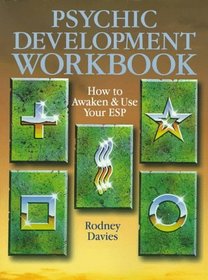 Psychic Development Workbook: How To Awaken And Use Your Esp