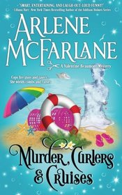 Murder, Curlers, and Cruises: A Valentine Beaumont Mystery (The Murder, Curlers Series) (Volume 3)