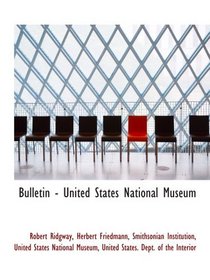 Bulletin - United States National Museum