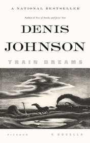 Train Dreams: A Novella