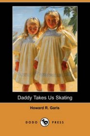 Daddy Takes Us Skating (Dodo Press)