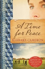 A Time for Peace (Quilts of Lancaster County, Bk 3)