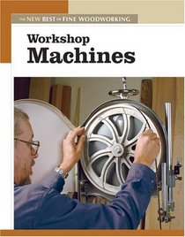 Workshop Machines (The New Best of Fine Woodworking)