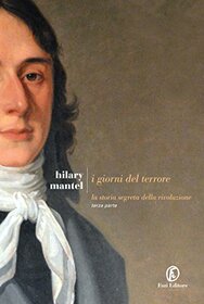 I giorni del terrore. La storia segreta della rivoluzione (Italian Edition)