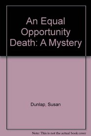An Equal Opportunity Death: A Mystery
