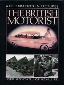The British Motorist: A Celebration in Pictures (A Queen Anne Press book)