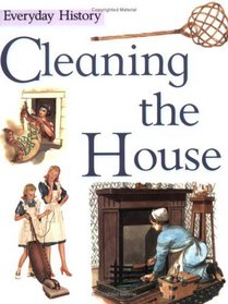 Cleaning the House (Everyday History)