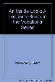 An Inside Look: A Leader's Guide to the Vocations Series