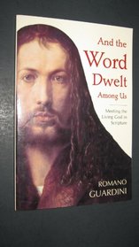 And the Word Dwelt Among Us: Meeting the Living God in Scripture