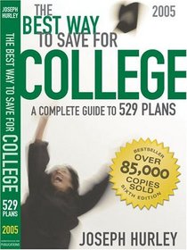 The Best Way to Save for College: A Complete Guide to 529 Plans, 2005 (Best Way to Save for College)