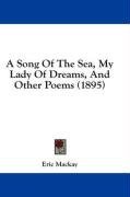 A Song Of The Sea, My Lady Of Dreams, And Other Poems (1895)