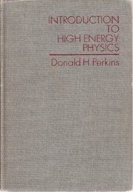 Introduction to High Energy Physics (Addison-Wesley Series in Advanced Physics)