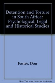 Detention and Torture in South Africa: Psychological, Legal and Historical Studies