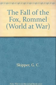 The Fall of the Fox, Rommel (World at War)