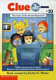 The Case of the Secret Password (Clue Jr., No 10)