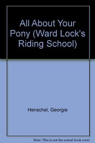 All About Your Pony (Ward Lock Riding School)