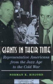 Giants in their Time: Representative Americans from the Jazz Age to the Cold War (Representative Americans)