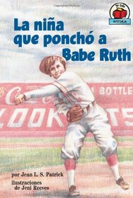 La Nina Que Poncho a Babe Ruth/The Girl Who Struck Out Babe Ruth (Yo Solo Historia/on My Own History) (Spanish Edition)