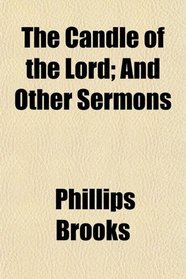 The Candle of the Lord; And Other Sermons