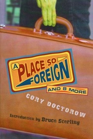 A Place So Foreign by Cory Doctorow (World Cultural Heritage Library)